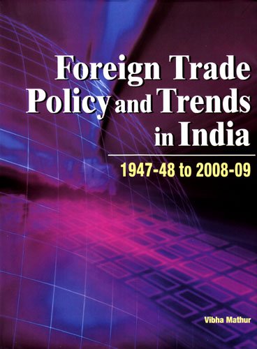 Foreign Trade Policy and Trends in India: 1947-48 to 2008-09