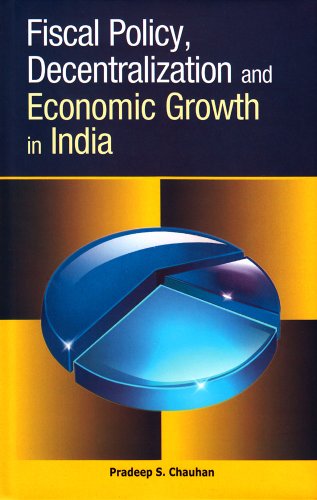 Fiscal Policy, Decentralization and Economic Growth in India
