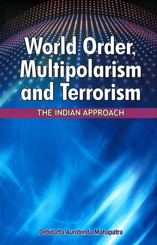 World Order, Multipolarism and Terrorism: The Indian Approach