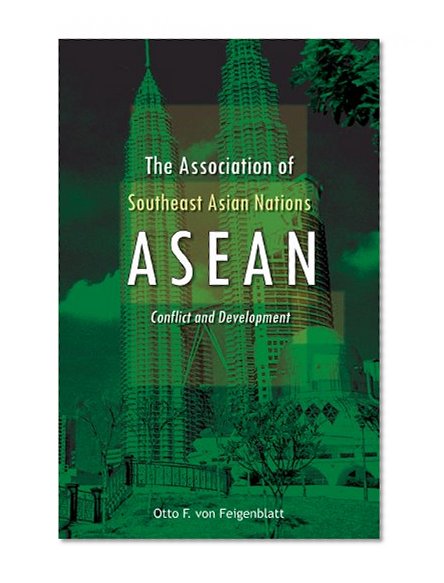 The Association of Southeast Asian Nations (ASEAN): Conflict and Development