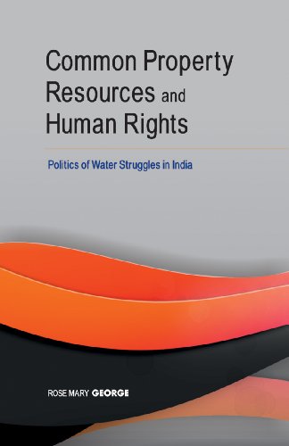 Common Property Resources and Human Rights: Politics of Water Struggles in India