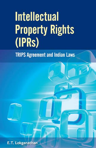 Intellectual Property Rights (IPRs): TRIPS Agreement and Indian Laws