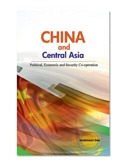 China and Central Asia: Political, Economic and Security Co-operation