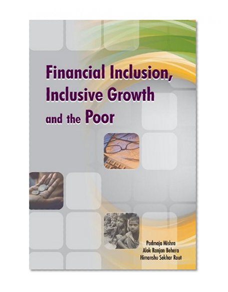 Financial Inclusion, Inclusive Growth and the Poor