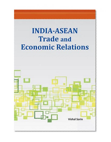 India-ASEAN Trade and Economic Relations
