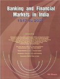Banking and Financial Markets in India - 1947 to 2007