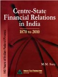 Centre-State Financial Relations in India 1870 to 2010