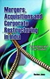 Mergers, Acquisitions and Corporate Restructuring in India: Procedures and Case Studies