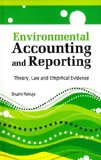 Environmental Accounting and Reporting: Theory, Law and Empirical Evidence