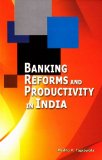 Banking Reforms and Productivity in India