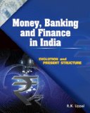 Money, Banking and Finance in India: Evolution and Present Structure