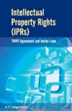 Intellectual Property Rights (IPRs): TRIPS Agreement and Indian Laws