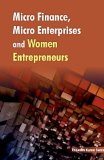 Micro Finance, Micro Enterprises and Women Entrepreneurs