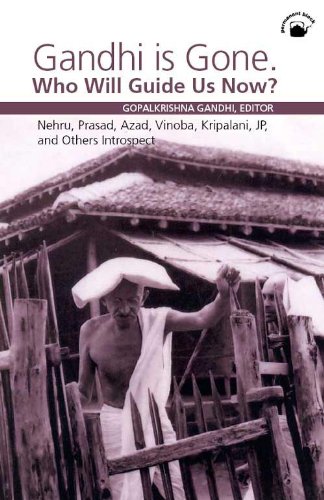 Gandhi is Gone: Who Will Guide Us Now?