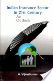 Indian Insurance Sector in 21st Century An Outlook