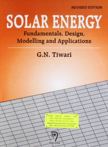Solar Energy : Fundamentals, Design, Modelling and Application (Revised Edition)