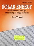 Solar Energy : Fundamentals, Design, Modelling and Application (Revised Edition)