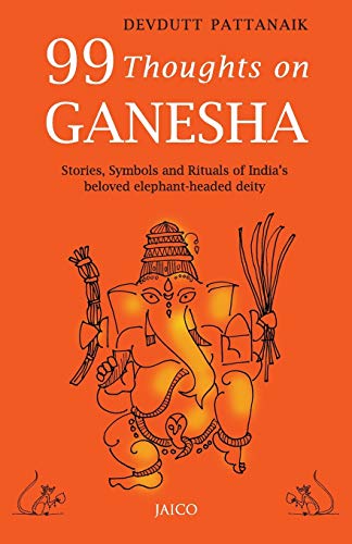 Book Cover 99 Thoughts On Ganesha/Stories,Symbols and Rituals of India's beloved elephant-headed deity