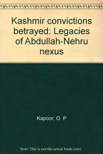 Kashmir convictions betrayed: Legacies of Abdullah-Nehru nexus