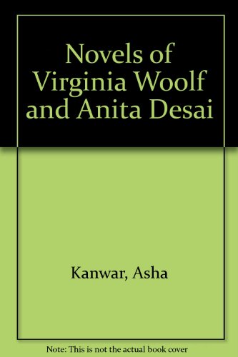 Virginia Woolf and Anita Desai; A Comparative Study