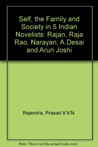 Five Indian Novelists; B. Rajan, Raja Rao, R.K. Narayan, Arun Joshi, Anita Desai