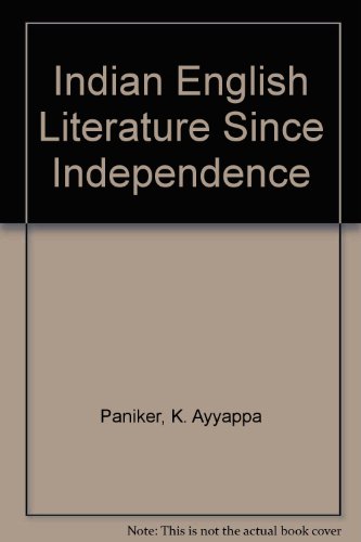 Indian English Literature Since Independence