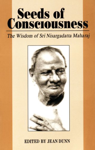 Book Cover Seeds of Consciousness: The Wisdom of Sri Nisargadatt Maharaj