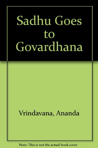 Sadhu Goes to Govardhana