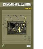 Power Electronics: Devices, Circuits and MATLAb Simulations