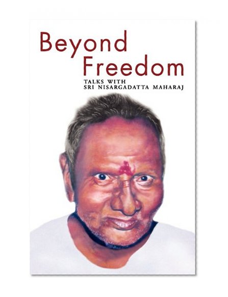 Book Cover Beyond Freedom - Talks with Sri Nisargadatta Maharaj
