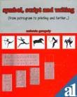 Symbol, Script and Writing (From Petrogram to Printing and Further...)