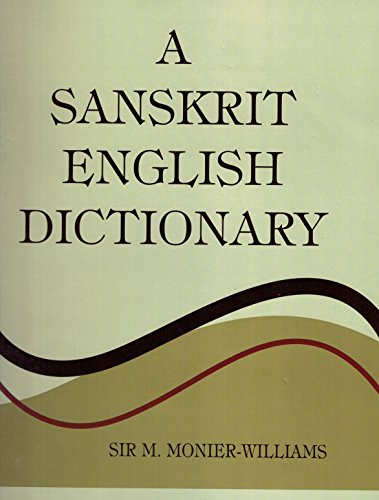 A Sanskrit-English Dictionary : Etymologically and Philologically Arranged with Special Refernece to Cognate Indo-European Languages.