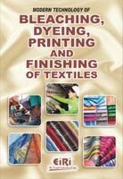 MODERN TECHNOLOGY OF BLEACHING, DYEING PRINTING & FINISHING OF TEXTILES