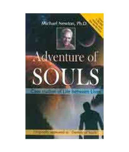 Book Cover Adventures of Soul Case Studies of Lives Between Lives