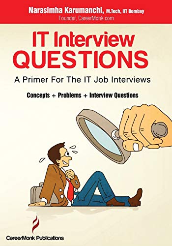 Book Cover IT Interview Questions: A Primer For The IT Job Interviews (Concepts, Problems and Interview Questions)