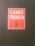 Gamle trehus: Historikk, reparasjon, vedlikehold
