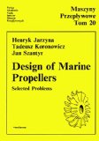 Design of Marine Propellers: Selected Problems (Maszyny Przeplywowe / Fluid-Flow Machinery) / Vol. 20