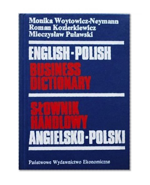 English-Polish Business Dictionary / Slownik handlowy angielsko-polski (Polish and English Edition)