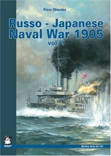 Russo-Japanese Naval War 1905, Vol. 1 (Maritime Series)