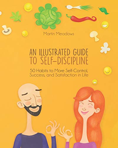 Book Cover An Illustrated Guide to Self-Discipline: 50 Habits to More Self-Control, Success, and Satisfaction in Life