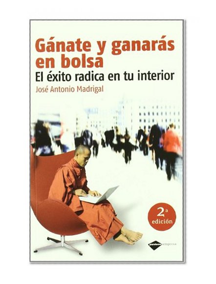 GÃ¡nate y ganarÃ¡s en bolsa: El Ã©xito radica en tu interior (Plataforma empresa) (Spanish Edition)