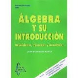 ALGEBRA Y SU INTRODUCCION: DEFINICIONES TEOREMAS Y RESULTADOS