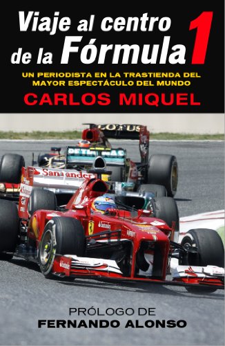 Viaje al centro de la Formula 1 (Spanish Edition)
