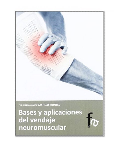 Bases y aplicaciones del vendaje neuromuscular / Basis and applications of Kinesio Taping (Spanish Edition)