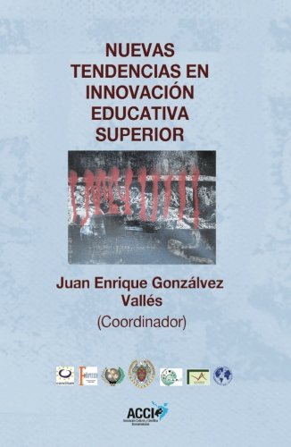 Nuevas tendencias en innovación educativa superior (Spanish Edition)