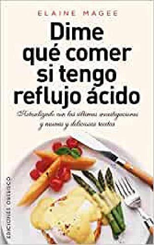 Dime quÃ© comer si tengo reflujo Ã¡cido (Spanish Edition)