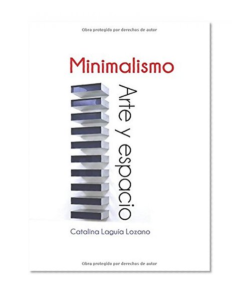 MINIMALISMO: ARTE Y ESPACIO (Spanish Edition)