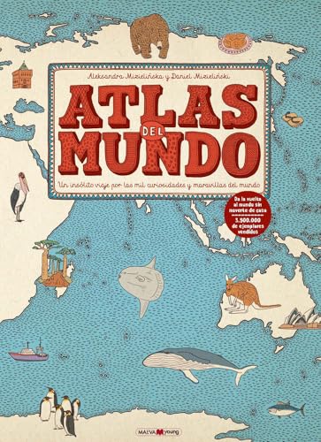 Atlas del mundo: Un insólito viaje por las mil curiosidades y maravillas del mundo (Spanish Edition)