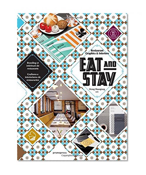 Eat and Stay: Restaurant Graphics & Interiors