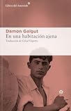 En una habitación ajena: Tres viajes (Libros Del Asteroide) (Spanish Edition)